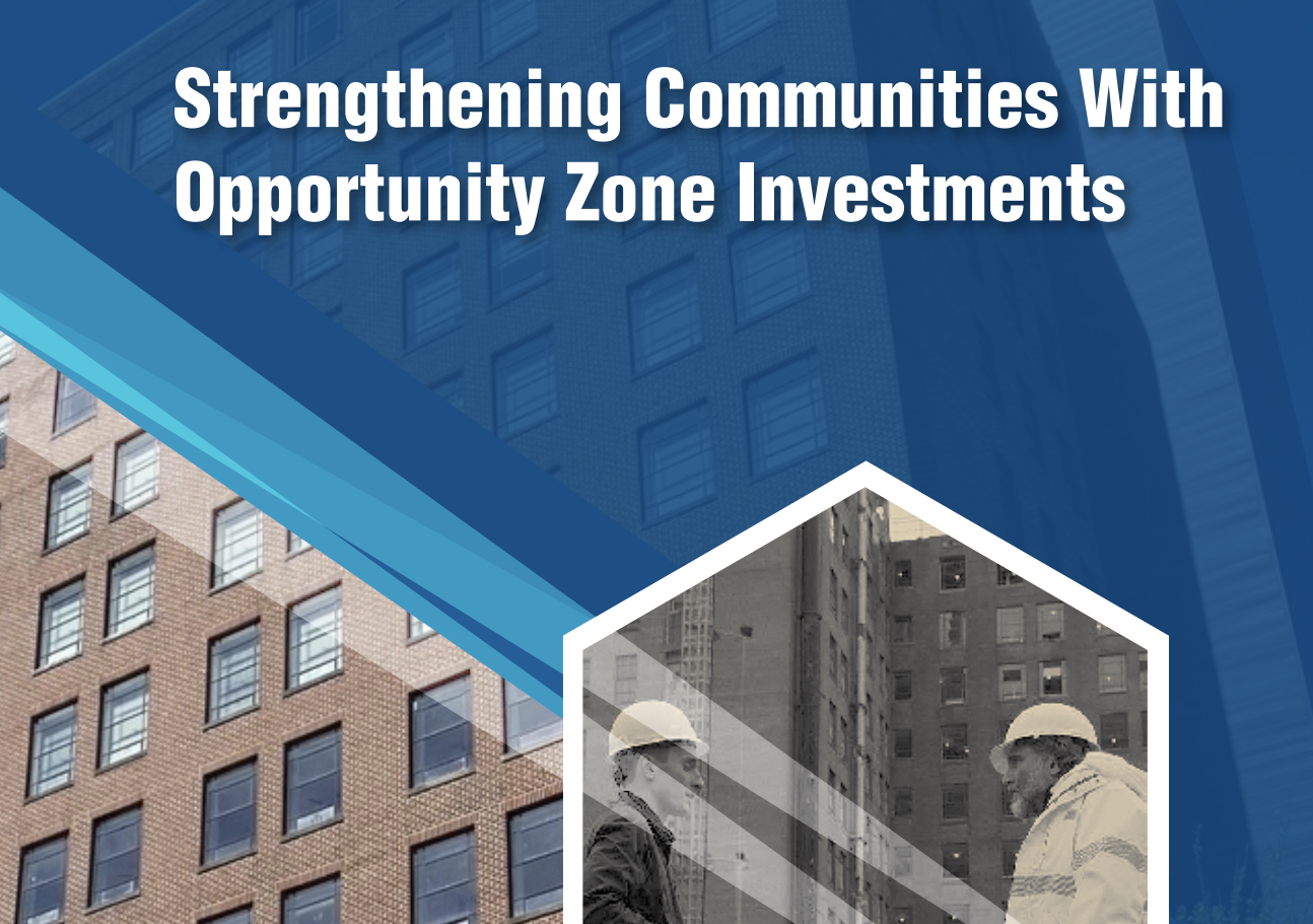 Strengthening Communities with Opportunity Zone Investments